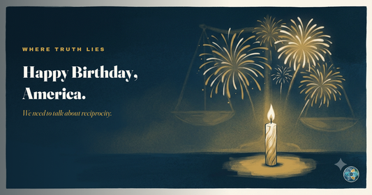 Happy Birthday, America. We Need to Talk About Reciprocity.