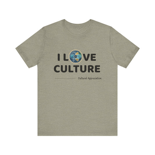 I Love Culture Graphic Tee — Cultural Pride Short Sleeve Shirt