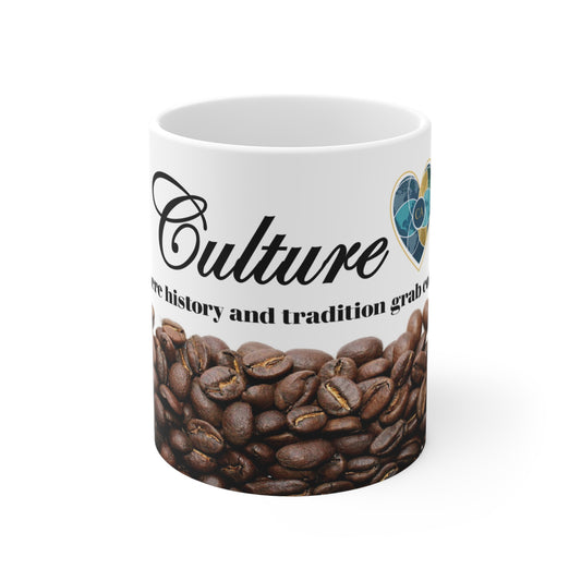 Coffee Culture 11oz Mug — "Culture: Where history and tradition grab coffee"
